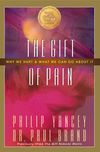 Gift of Pain: Why We Hurt and What We Can Do About It