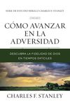 Cómo avanzar en la adversidad: Descubra la fidelidad de Dios en tiempos difíciles