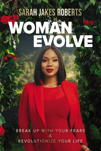 Woman Evolve: Break Up with Your Fears and   Revolutionize Your Life