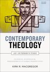 Contemporary Theology: An Introduction, Revised Edition: Classical, Evangelical, Philosophical, and Global Perspectives