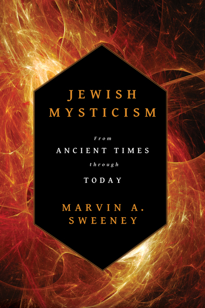 Jewish Mysticism: From Ancient Times through Today