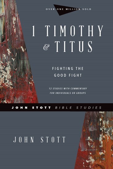 John Stott Bible Studies: 1 Timothy & Titus