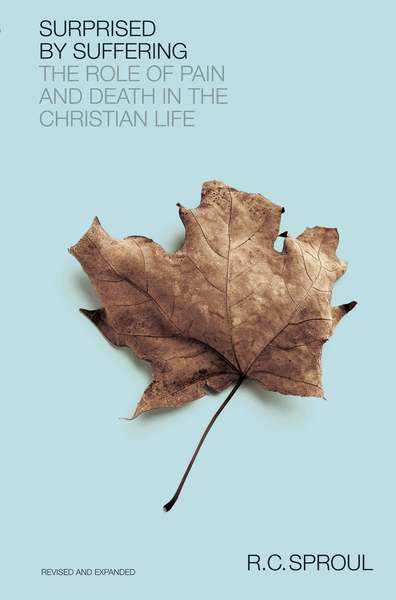 Surprised by Suffering: The Role of Pain and Death in the Christian Life