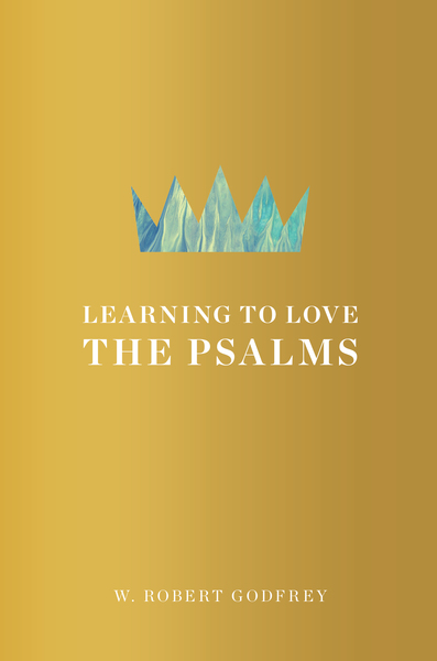 Learning to Love the Psalms