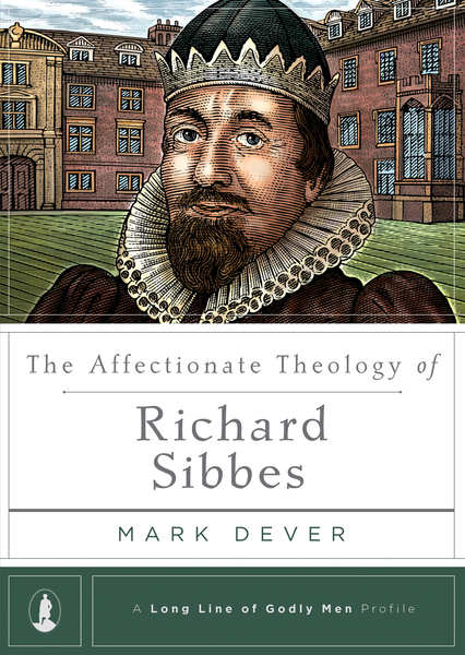 Affectionate Theology of Richard Sibbes