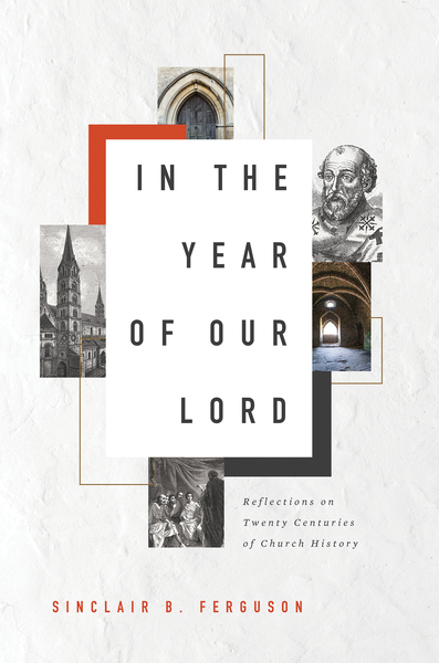 In the Year of Our Lord: Reflections on Twenty Centuries of Church History