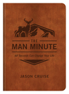 The Man Minute: 60 Seconds Can Change Your Life