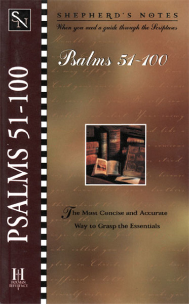 Shepherd's Notes: Psalms 51 - 100