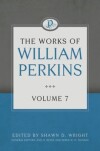 Works of William Perkins, Vol. 7