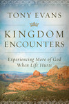 Kingdom Encounters: Experiencing More of God When Life Hurts