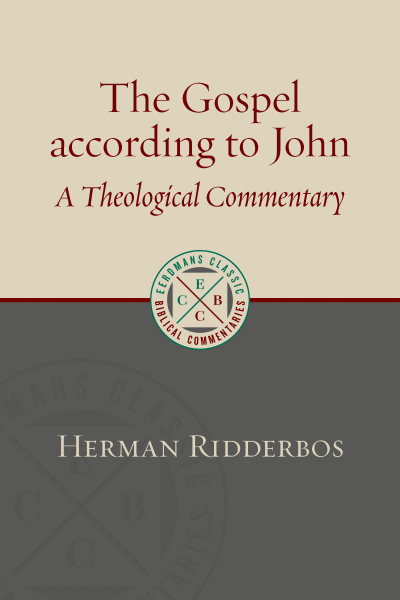 Eerdmans Classic Biblical Commentaries: John (Ridderbos) - ECBC