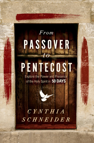 From Passover to Pentecost: Explore the Power and Presence of the Holy Spirit in 50 Days