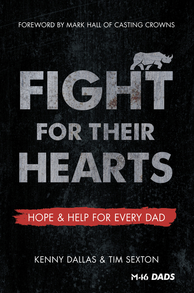 Fight for Their Hearts: Hope and Help for Every Dad