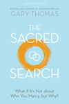 The Sacred Search: What if It's Not about Who You Marry, but Why?