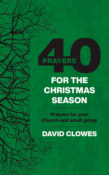 40 Prayers for the Christmas Season: Prayers for your Church or small group