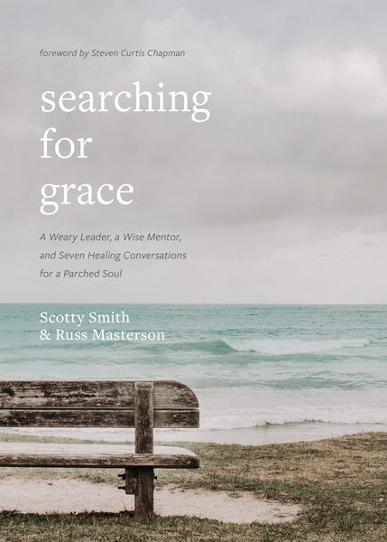 Searching for Grace: A Weary Leader, a Wise Mentor, and Seven Healing Conversations for a Parched Soul