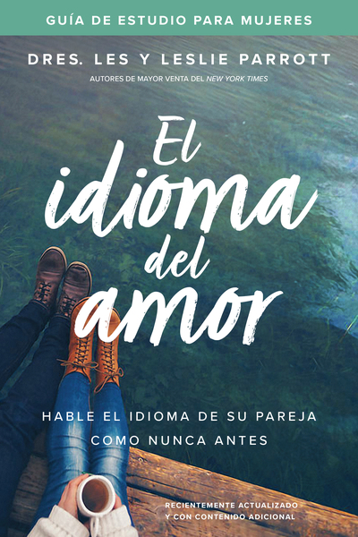 idioma del amor: guía de estudio para mujeres: Hable el idioma de su pareja como nunca antes