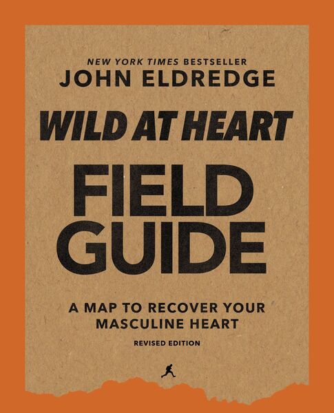 Wild at Heart Field Guide Revised Edition