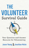 The Volunteer Survival Guide: Your Question-and-Answer Resource for Volunteering