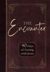 The Encounter: 40 Days of Fasting with Jesus
