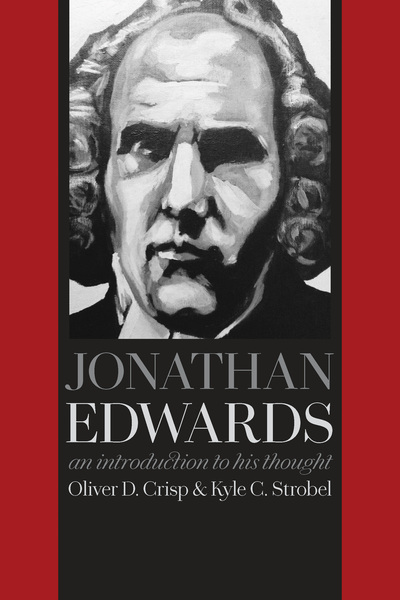 Jonathan Edwards: An Introduction to His Thought