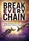 Break Every Chain: 25 Strongholds and How to Defeat Them