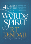 40 Days in the Word and Spirit: Prepare Your Heart for the Next Great Move of God