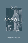 R. C. Sproul: A Life