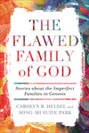 The Flawed Family of God: Stories about the Imperfect Families in Genesis