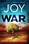 Joy In the War: Expand Your Ability to Embrace Hope in the Heat of Battle