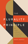 Plurality Principle: How to Build and Maintain a Thriving Church Leadership Team