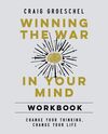 Winning the War in Your Mind Workbook: Change Your Thinking, Change Your Life