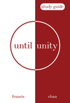 Until Unity: Study Guide