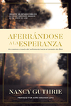 Aferrándose a la Esperanza: A Pathway through Suffering to the Heart of God