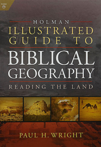 Holman Illustrated Guide to Biblical Geography