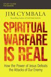 Spiritual Warfare Is Real Bible Study Guide plus Streaming Video: How the Power of Jesus Defeats the Attacks of Our Enemy
