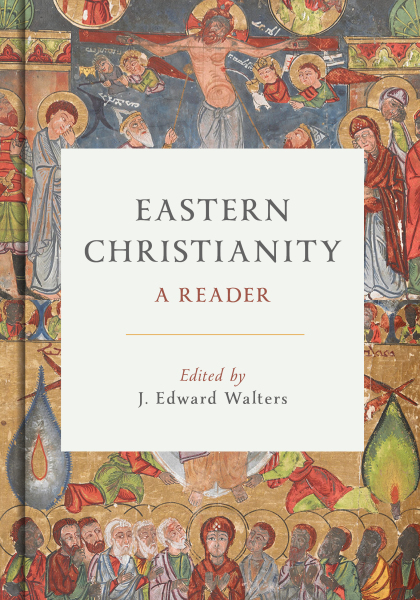 Eastern Christianity, A Reader