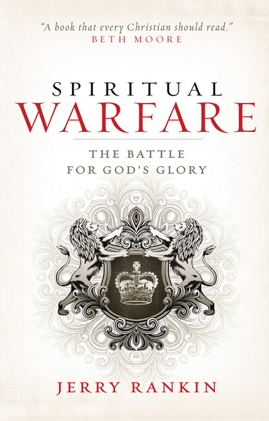 Spiritual Warfare: The Battle for God's Glory