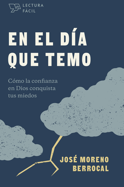 En el día que temo: Cómo la confianza en Dios conquista tus miedos