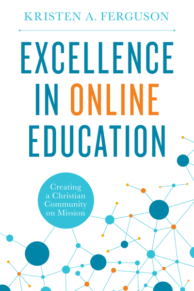 Excellence in Online Education: Creating a Christian Community on Mission