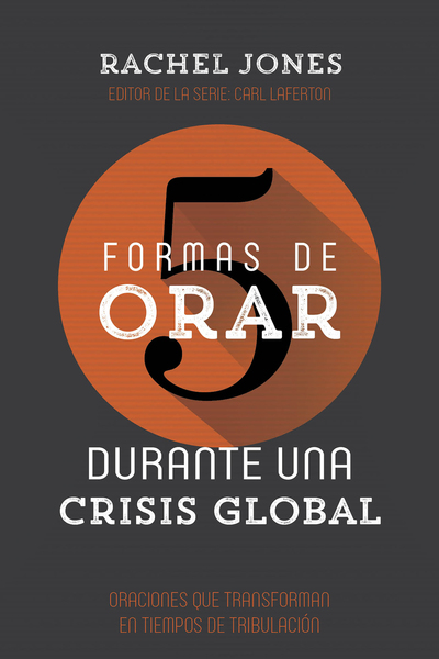 5 formas de orar durante una crisis global: Oranciones que transforman en tiempos de tribulación