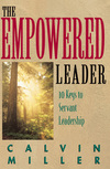 The Empowered Leader: 10 Keys to Servant Leadership