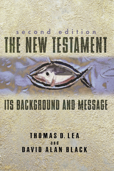 The New Testament: Its Background and Message