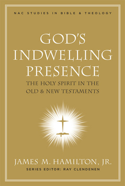 NAC Studies in Bible & Theology: God's Indwelling Presence