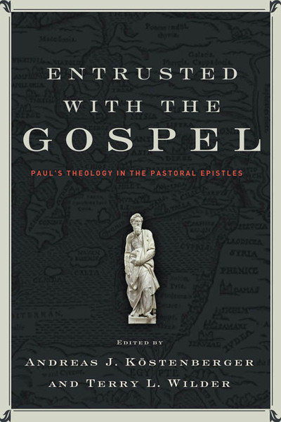 Entrusted with the Gospel