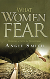 What Women Fear: Walking in Faith that Transforms