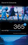 Worship 365: The Power of a Worshipping Life