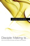 Disciple Making Is . . .: How to Live the Great Commission with Passion and Confidence