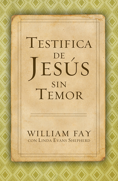 Testifica de Jesús sin Temor