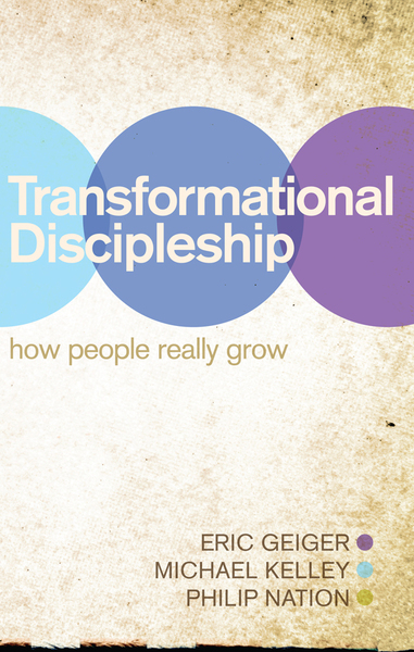 Transformational Discipleship: How People Really Grow